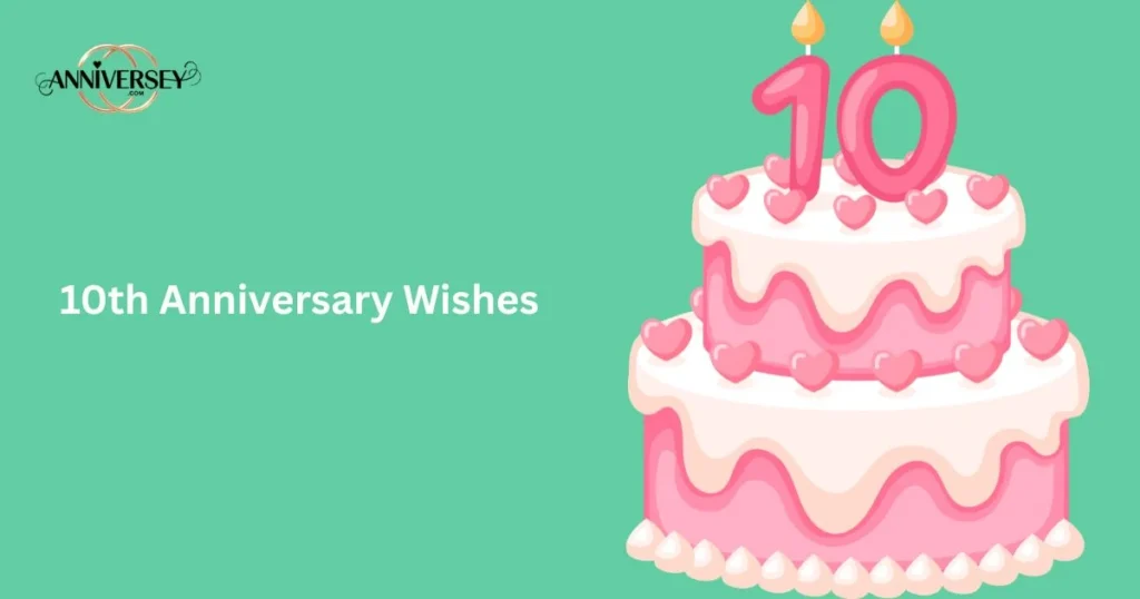10th Anniversary Wishes
