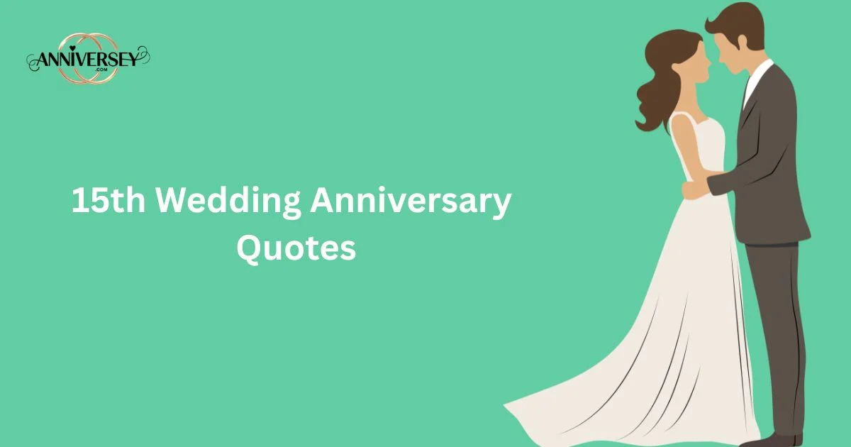 15th Wedding Anniversary Quotes