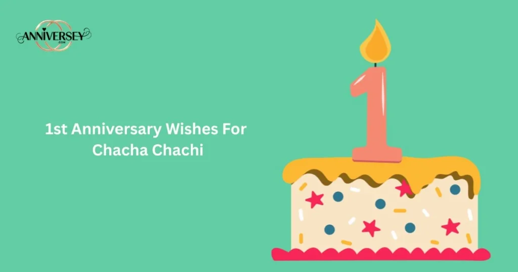 1st Anniversary Wishes For Chacha Chachi
