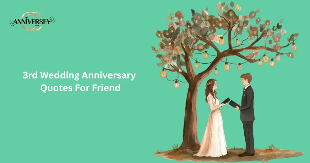 3rd Wedding Anniversary Quotes For Friend