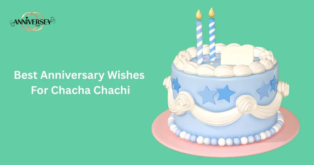 Best Anniversary Wishes For Chacha Chachi