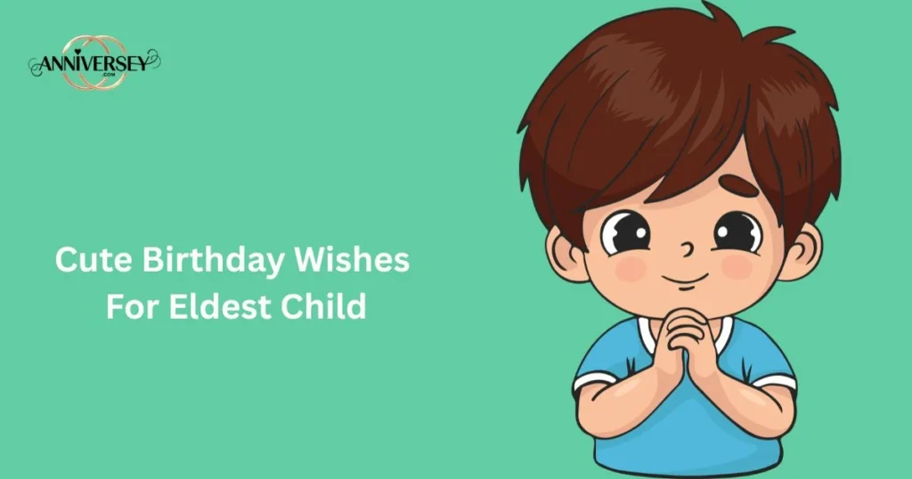 Cute Birthday Wishes For Eldest Child
