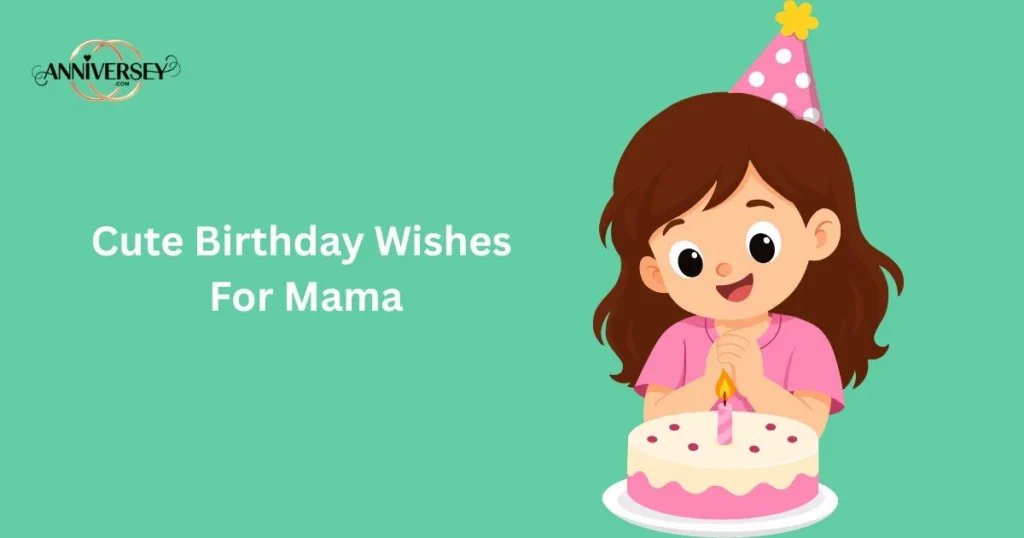 Cute Birthday Wishes For Mama