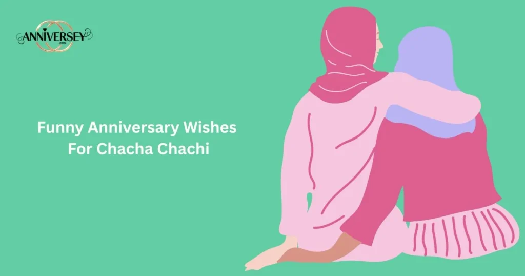 Funny Anniversary Wishes For Chacha Chachi