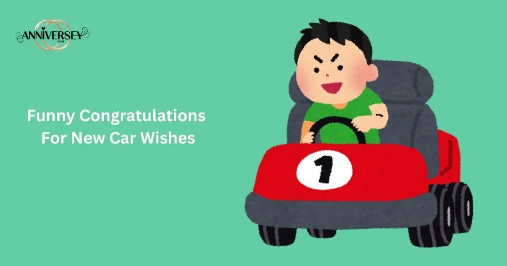 Funny Congratulations For New Car Wishes