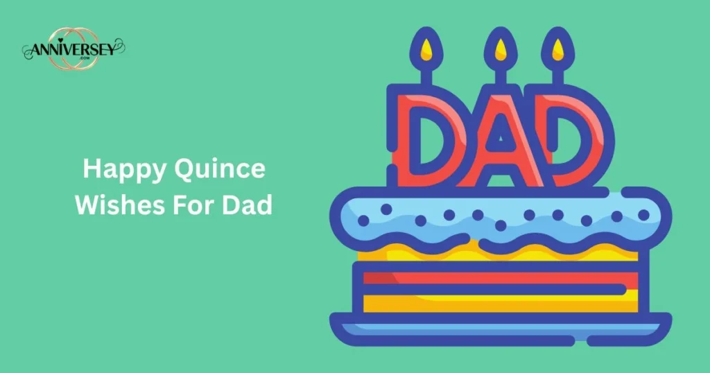 Happy Quince Wishes For Dad