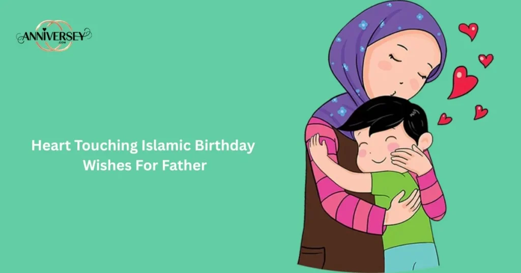 Heart Touching Islamic Birthday Wishes For Father