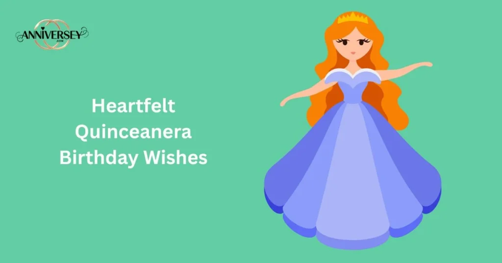 Heartfelt Quinceanera Birthday Wishes
