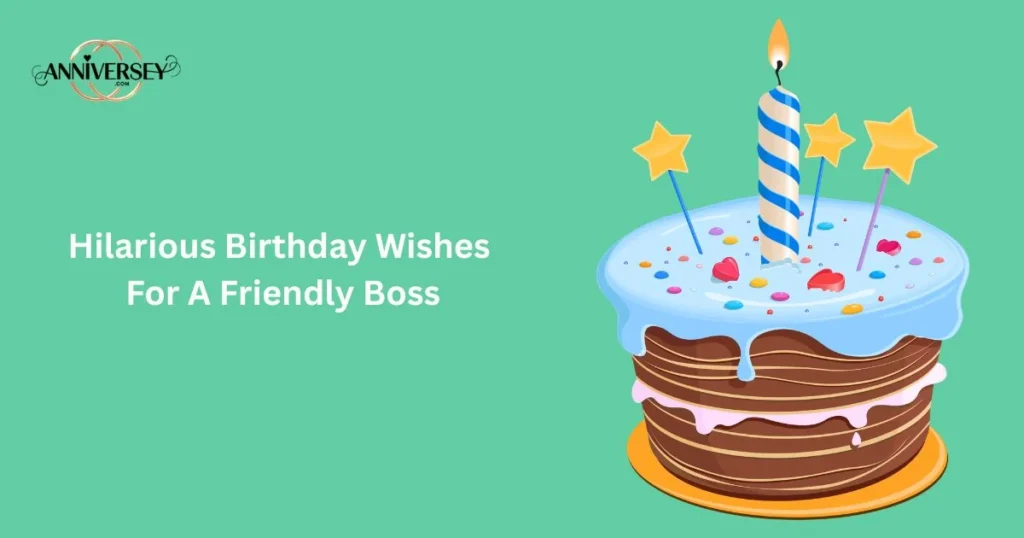 Hilarious Birthday Wishes For A Friendly Boss