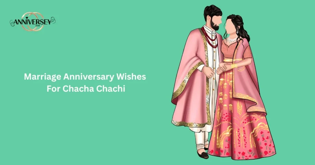 Marriage Anniversary Wishes For Chacha Chachi