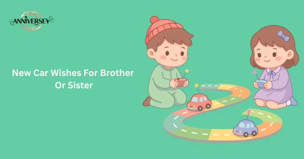 New Car Wishes For Brother Or Sister