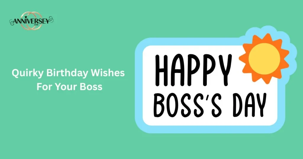 Quirky Birthday Wishes For Your Boss