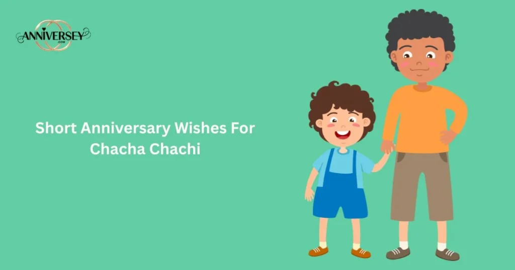 Short Anniversary Wishes For Chacha Chachi