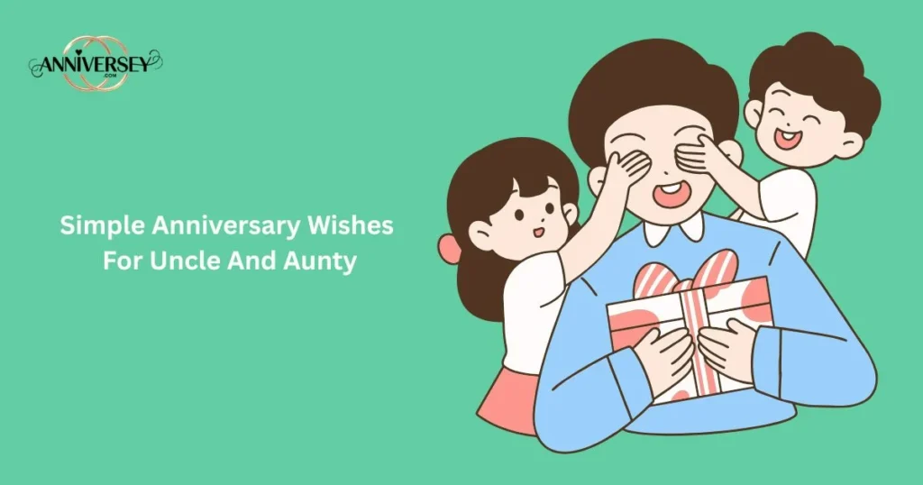 Simple Anniversary Wishes For Uncle And Aunty