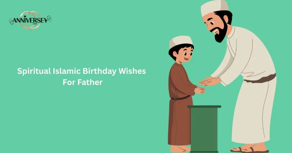 Spiritual Islamic Birthday Wishes For Father