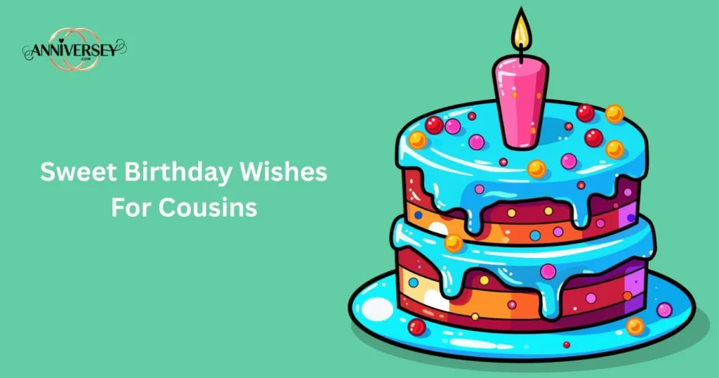 Sweet Birthday Wishes For Cousins