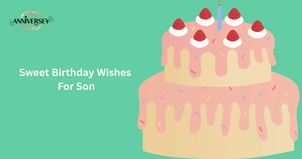 Sweet Birthday Wishes For Son