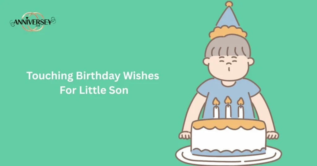 Touching Birthday Wishes For Little Son