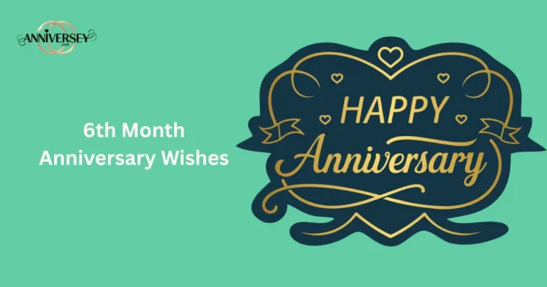 6th Month Anniversary Wishes
