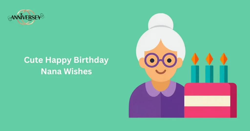 Cute Happy Birthday Nana Wishes