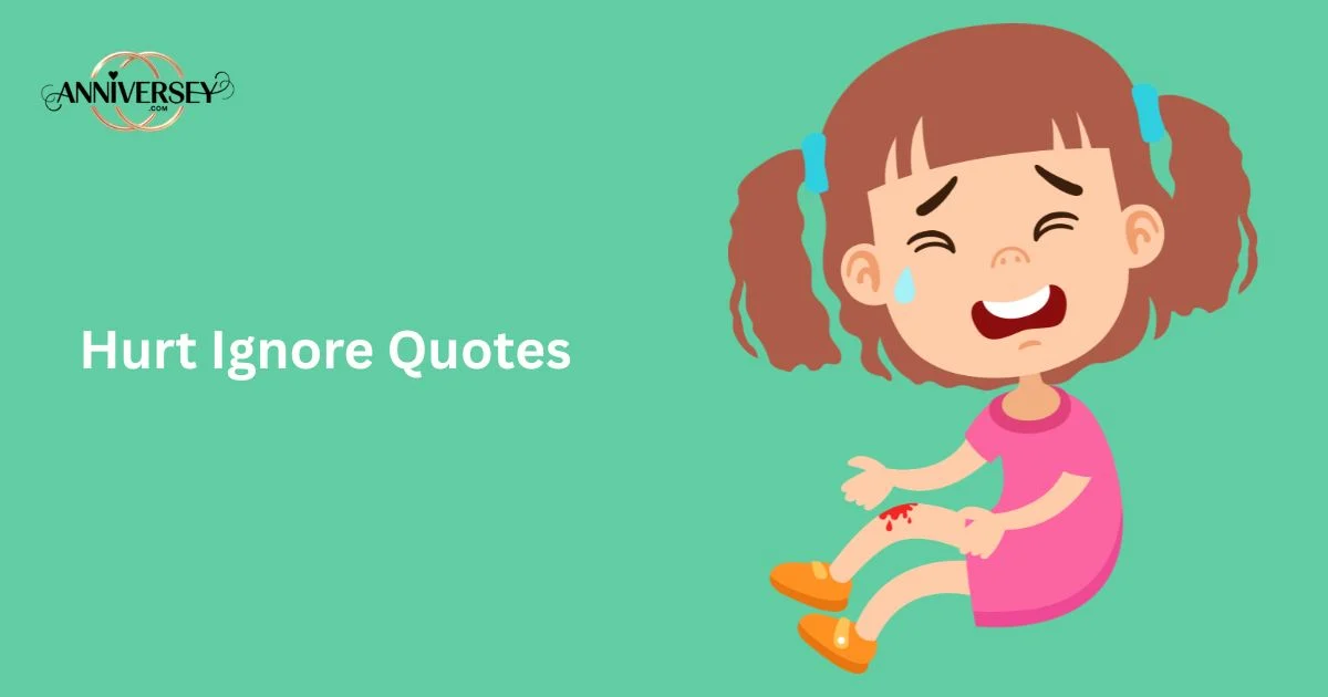 Hurt Ignore Quotes
