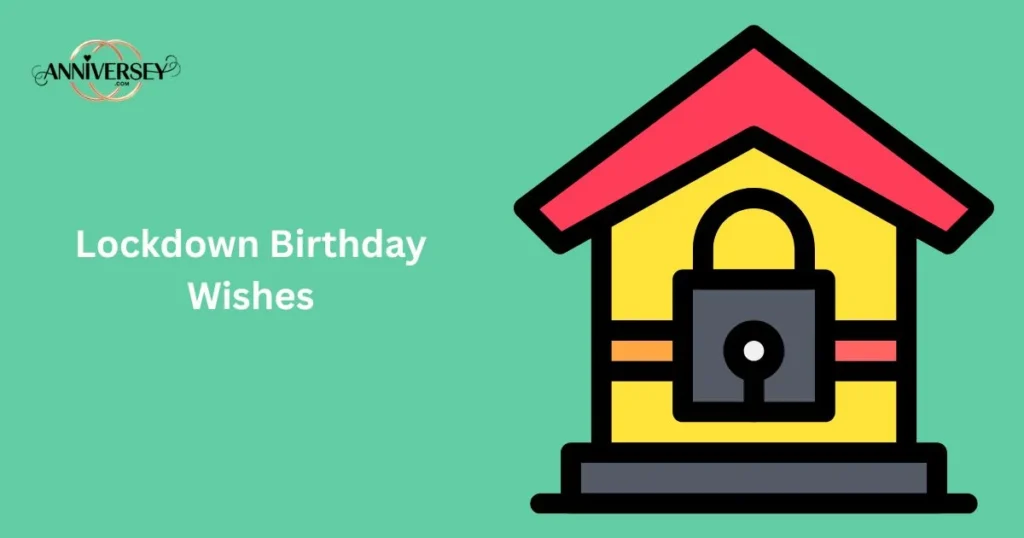 Lockdown Birthday Wishes