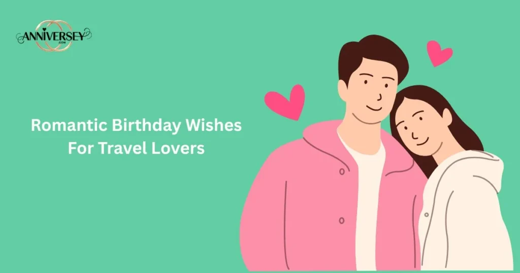 Romantic Birthday Wishes For Travel Lovers