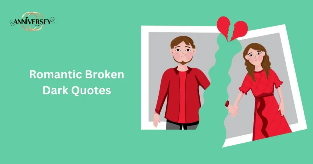 Romantic Broken Dark Quotes