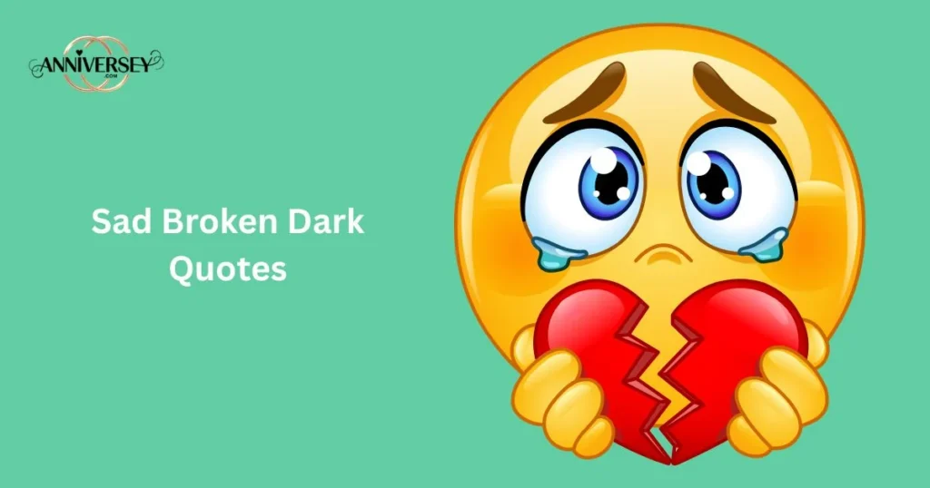 Sad Broken Dark Quotes